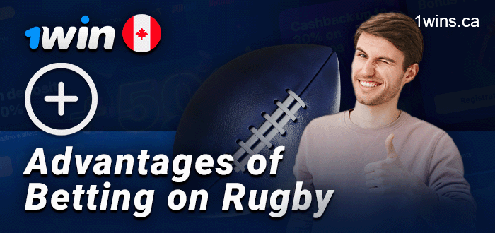 Benefits of Rugby Betting at 1Win Canada